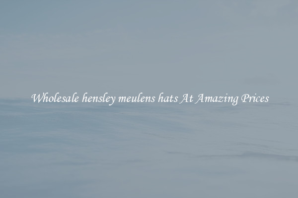 Wholesale hensley meulens hats At Amazing Prices