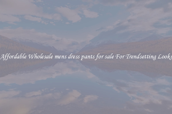 Affordable Wholesale mens dress pants for sale For Trendsetting Looks