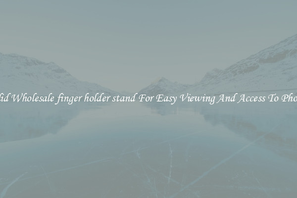 Solid Wholesale finger holder stand For Easy Viewing And Access To Phones