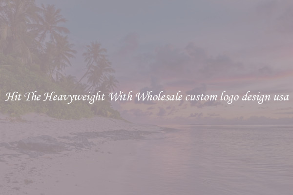 Hit The Heavyweight With Wholesale custom logo design usa
