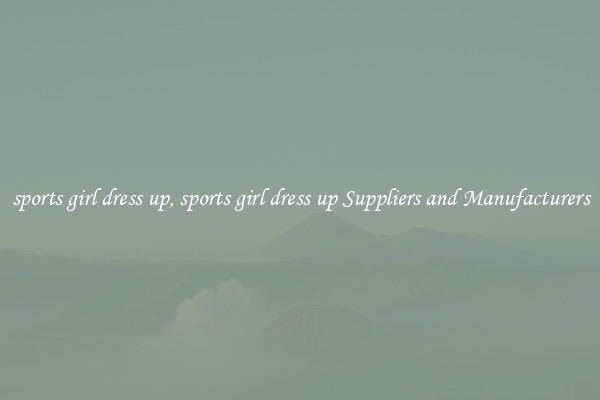sports girl dress up, sports girl dress up Suppliers and Manufacturers