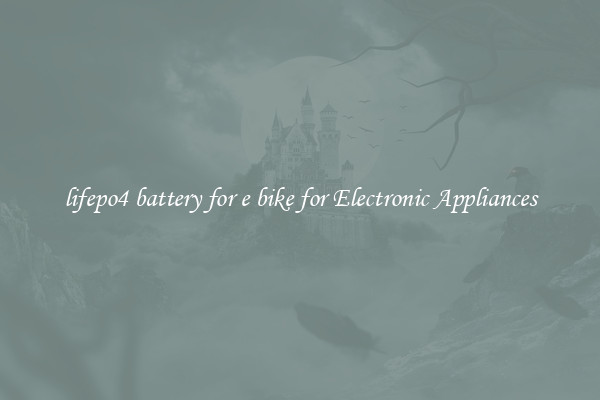 lifepo4 battery for e bike for Electronic Appliances