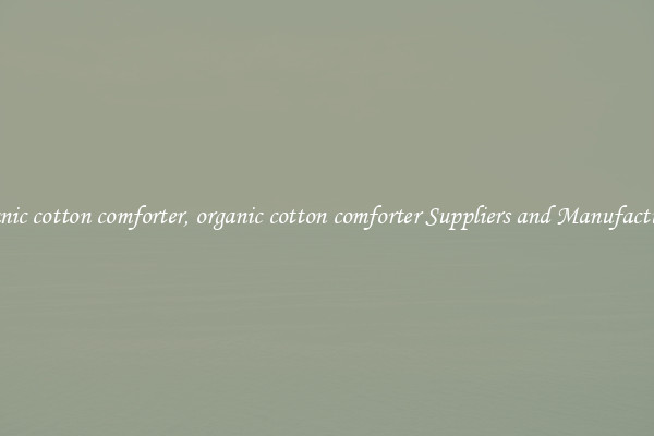 organic cotton comforter, organic cotton comforter Suppliers and Manufacturers