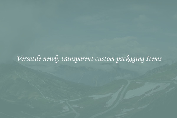 Versatile newly transparent custom packaging Items
