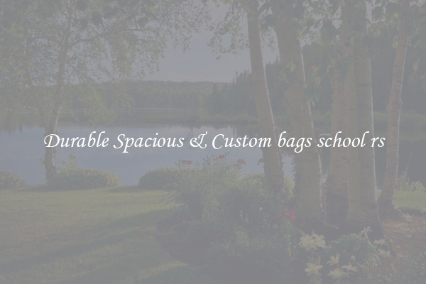 Durable Spacious & Custom bags school rs