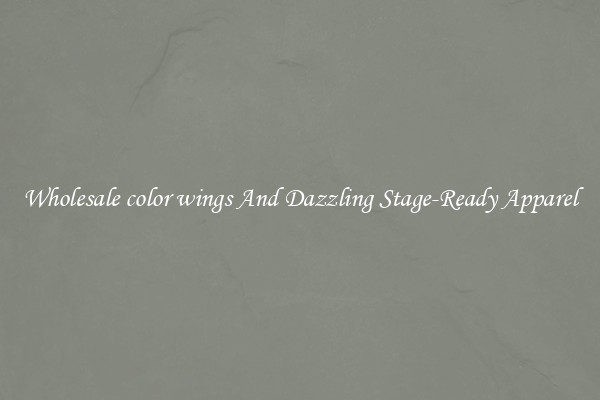Wholesale color wings And Dazzling Stage-Ready Apparel
