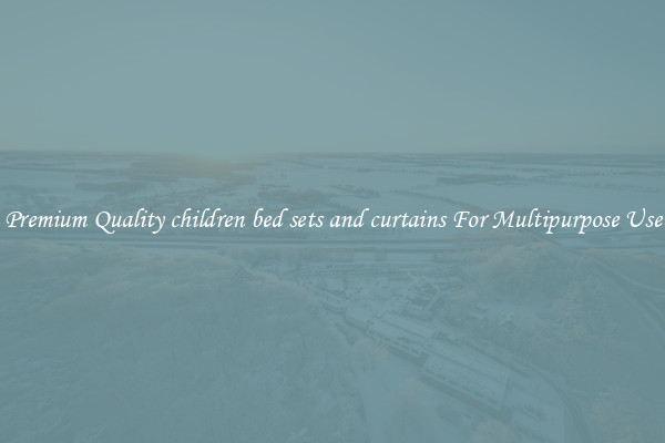 Premium Quality children bed sets and curtains For Multipurpose Use