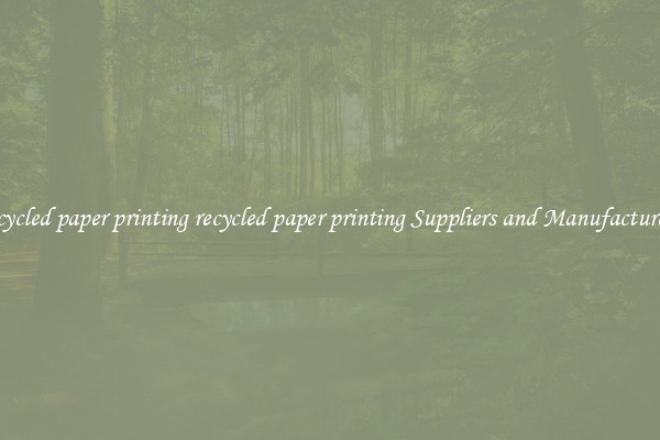 recycled paper printing recycled paper printing Suppliers and Manufacturers