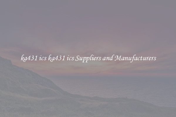 ka431 ics ka431 ics Suppliers and Manufacturers