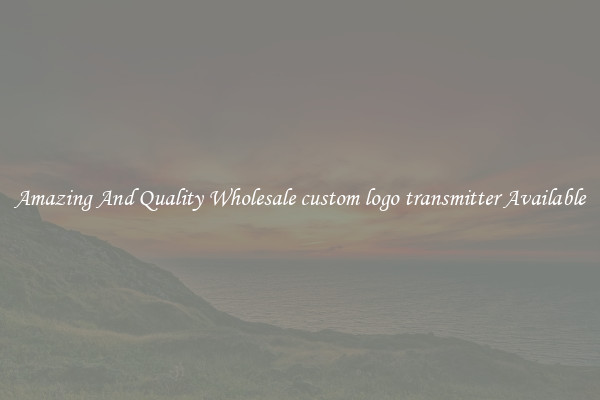 Amazing And Quality Wholesale custom logo transmitter Available