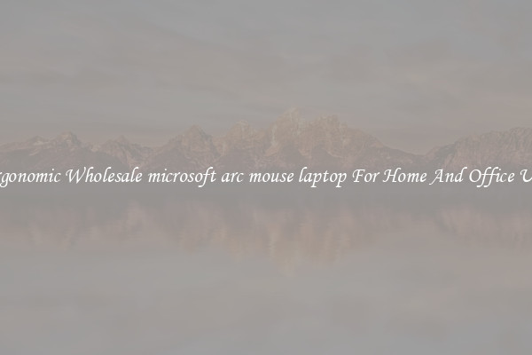 Ergonomic Wholesale microsoft arc mouse laptop For Home And Office Use.