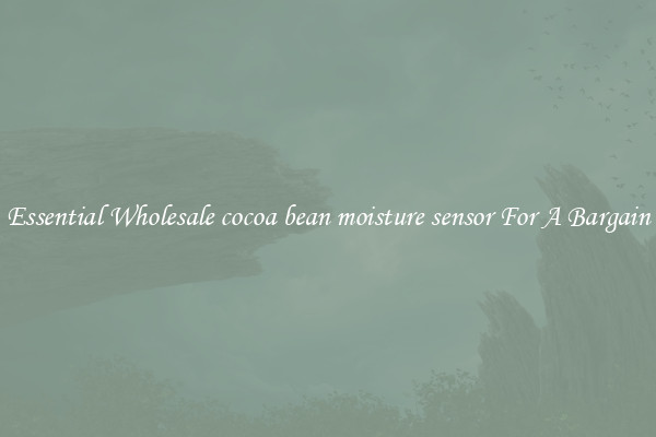 Essential Wholesale cocoa bean moisture sensor For A Bargain