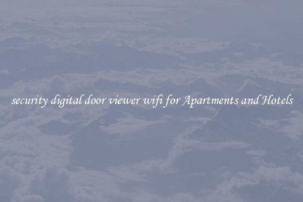 security digital door viewer wifi for Apartments and Hotels