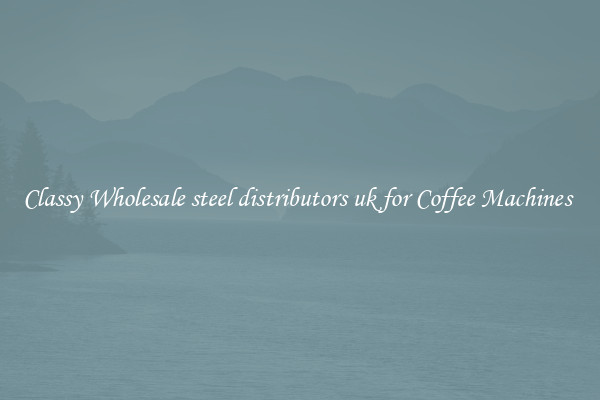 Classy Wholesale steel distributors uk for Coffee Machines 