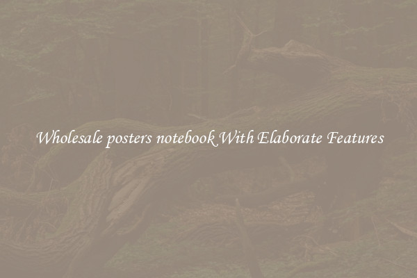 Wholesale posters notebook With Elaborate Features